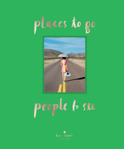 Places To Go, People To See Book