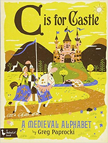 C is for Castle: A Medievil Alphabet