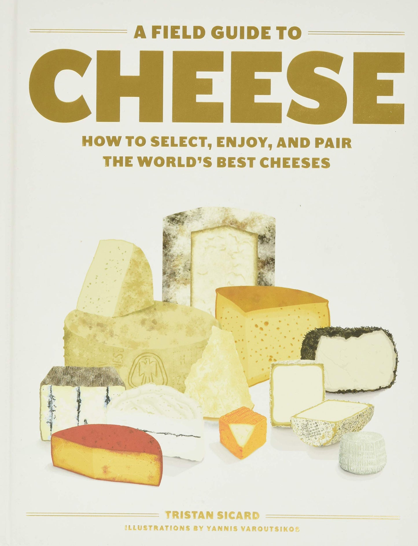 A Field Guide To Cheese Book