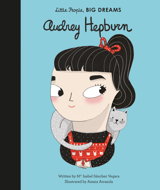 Audrey Hepburn: Little People, Big Dreams Book