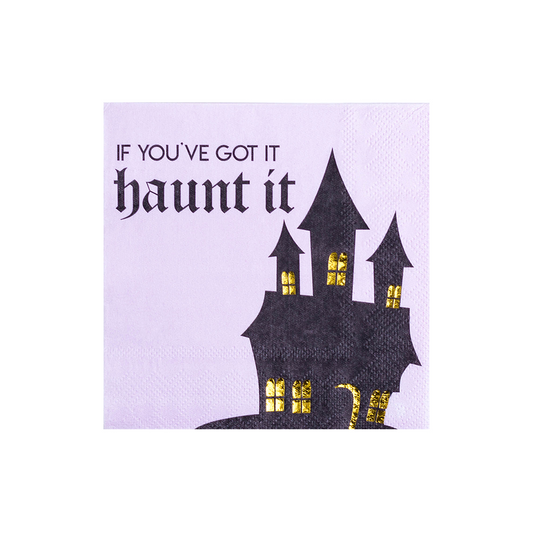 If You've Got It Haunt It Witty Cocktail Napkins