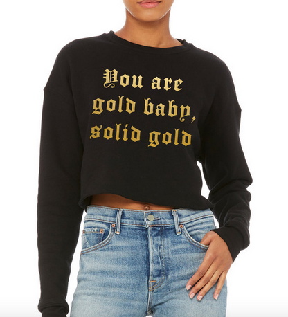 You're Gold Sweatshirt