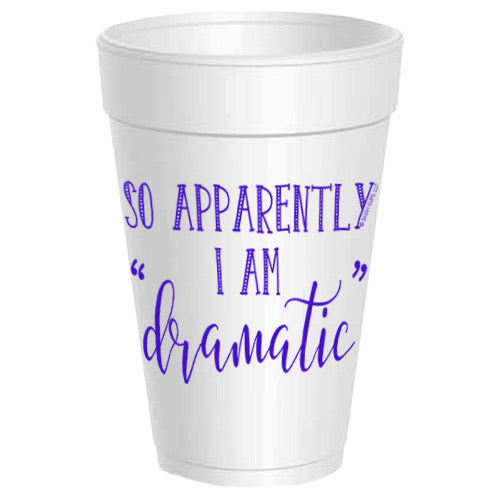 Apparently I'm Dramatic Styrofoam Cups Sleeve
