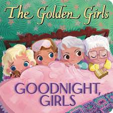 Goodnight Golden Girls Book
