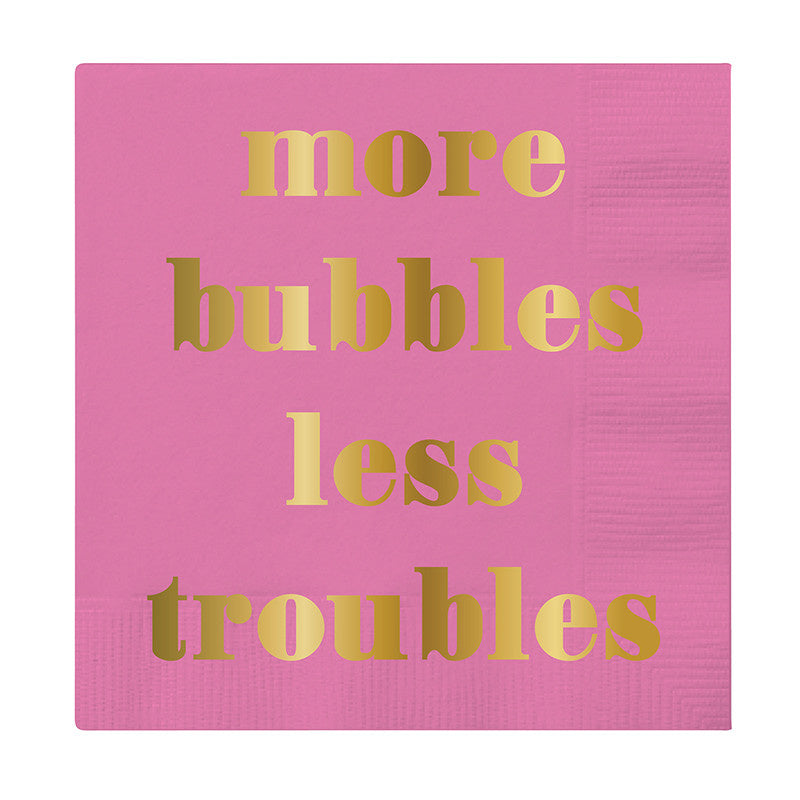 More Bubbles Less Troubles Bev. Napkins
